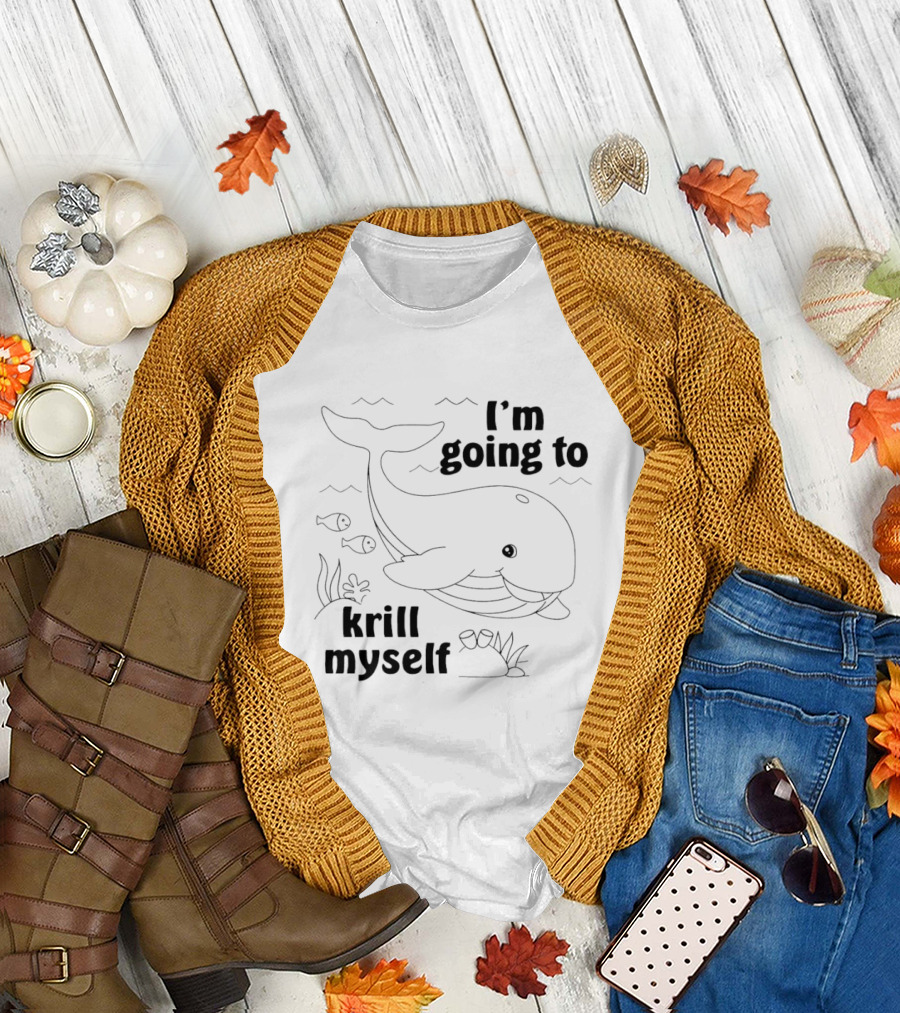 I’m Going to Krill Myself Whale with Fish and Waves T-Shirt