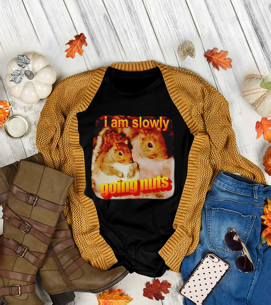 i am slowly going nuts squirrel duo T-Shirt