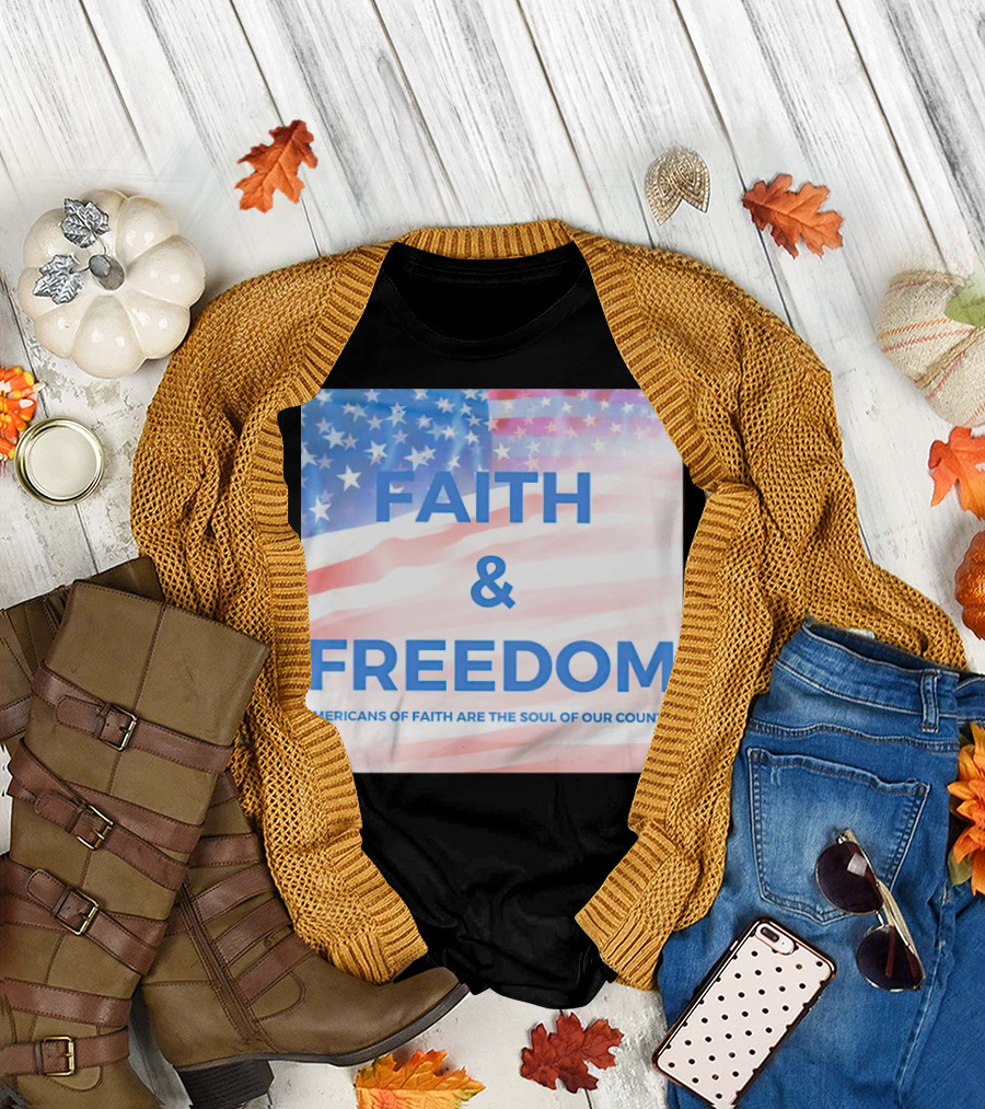 Faith and Freedom Americans of Faith Are the Soul of Our Country USA Flag T-Shirt