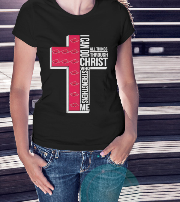 Arkansas Razorbacks I Can Do All Things Through Christ Who Strengthens Me T-Shirt