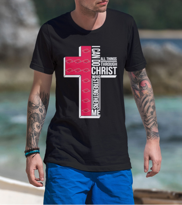 Arkansas Razorbacks I Can Do All Things Through Christ Who Strengthens Me T-Shirt