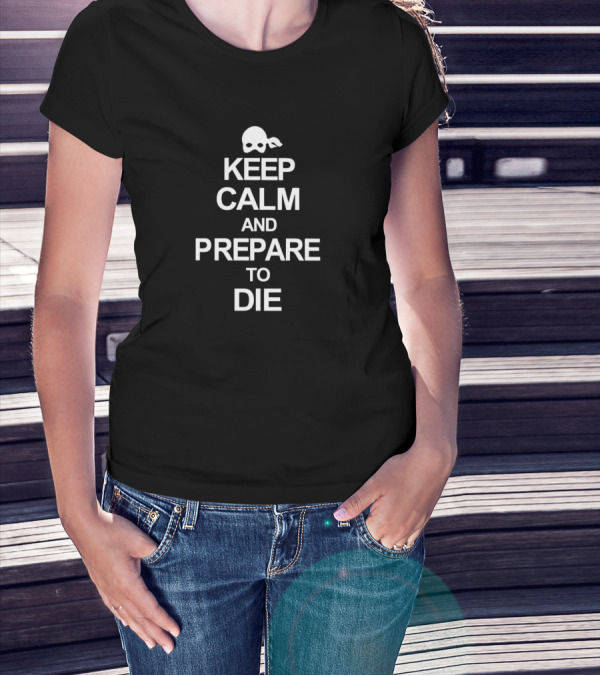 Keep Calm And Prepare To Die Mask T-Shirt