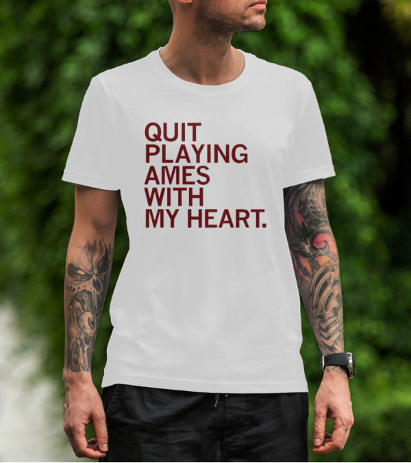 Quit Playing Games With My Heart Text T-Shirt