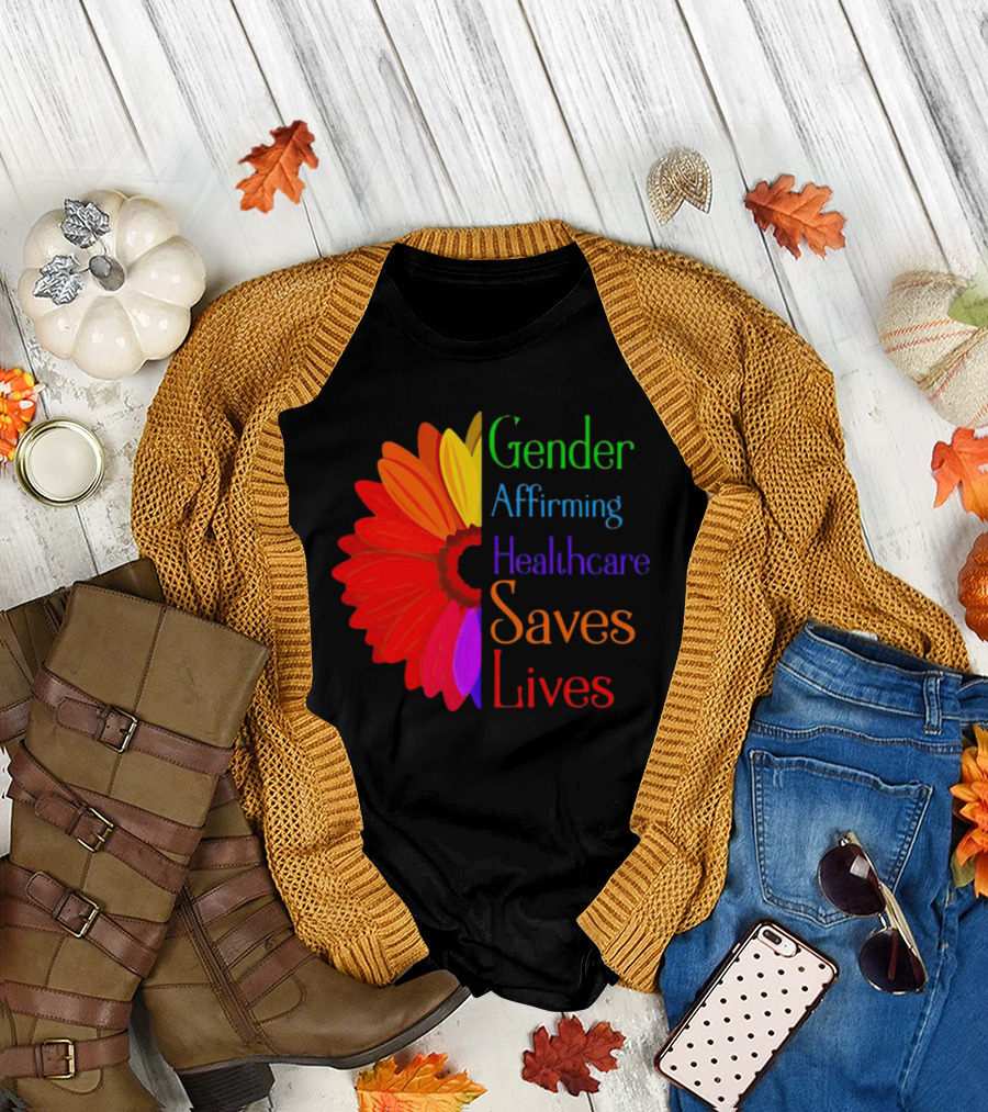 Sunflower Gender Affirming Healthcare Saves Lives Rainbow Flower T-Shirt