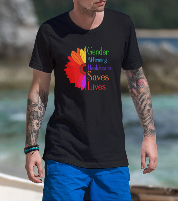 Sunflower Gender Affirming Healthcare Saves Lives Rainbow Flower T-Shirt