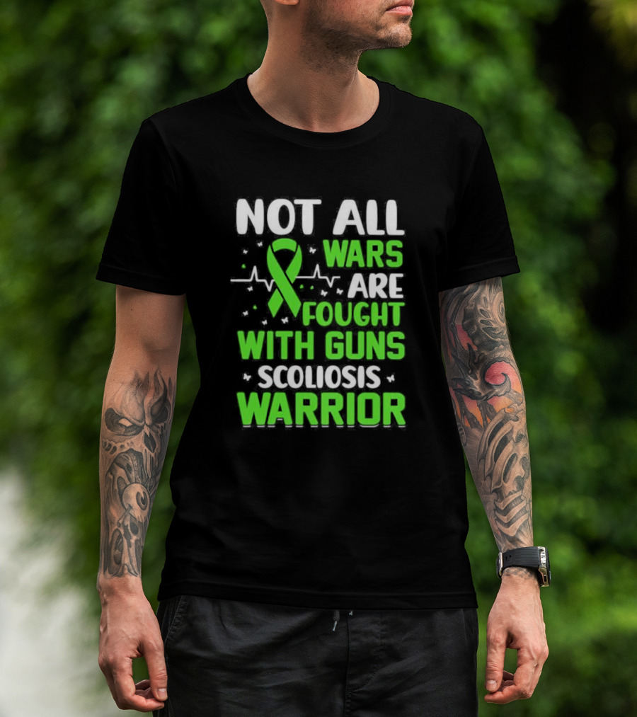 Not All Wars Are Fought With Guns Scoliosis Warrior Awareness T-Shirt