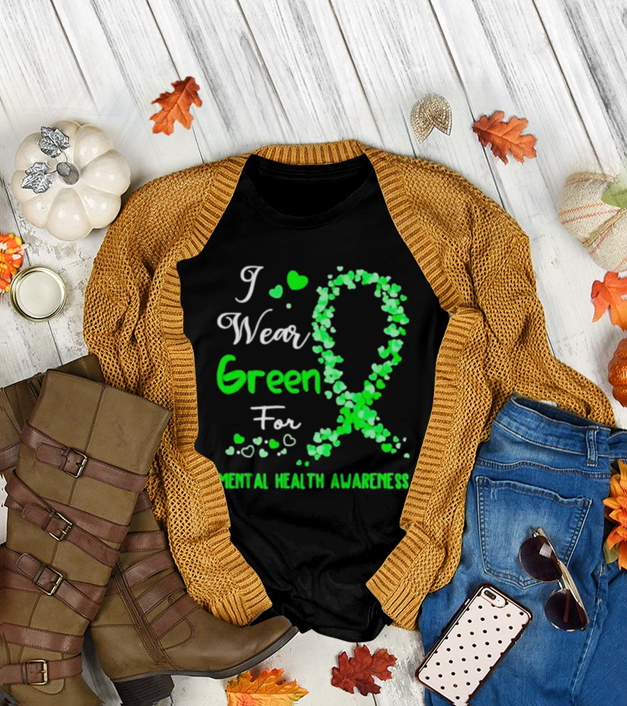 I Wear Green for Mental Health Awareness with Ribbon and Hearts T-Shirt