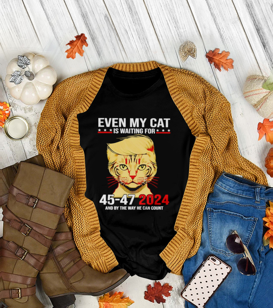 Even My Cat Is Waiting for Trump 45-47 2024 and By the Way He Can Count T-Shirt