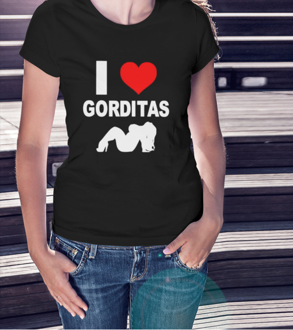 I Love Heart Gorditas T-Shirt
