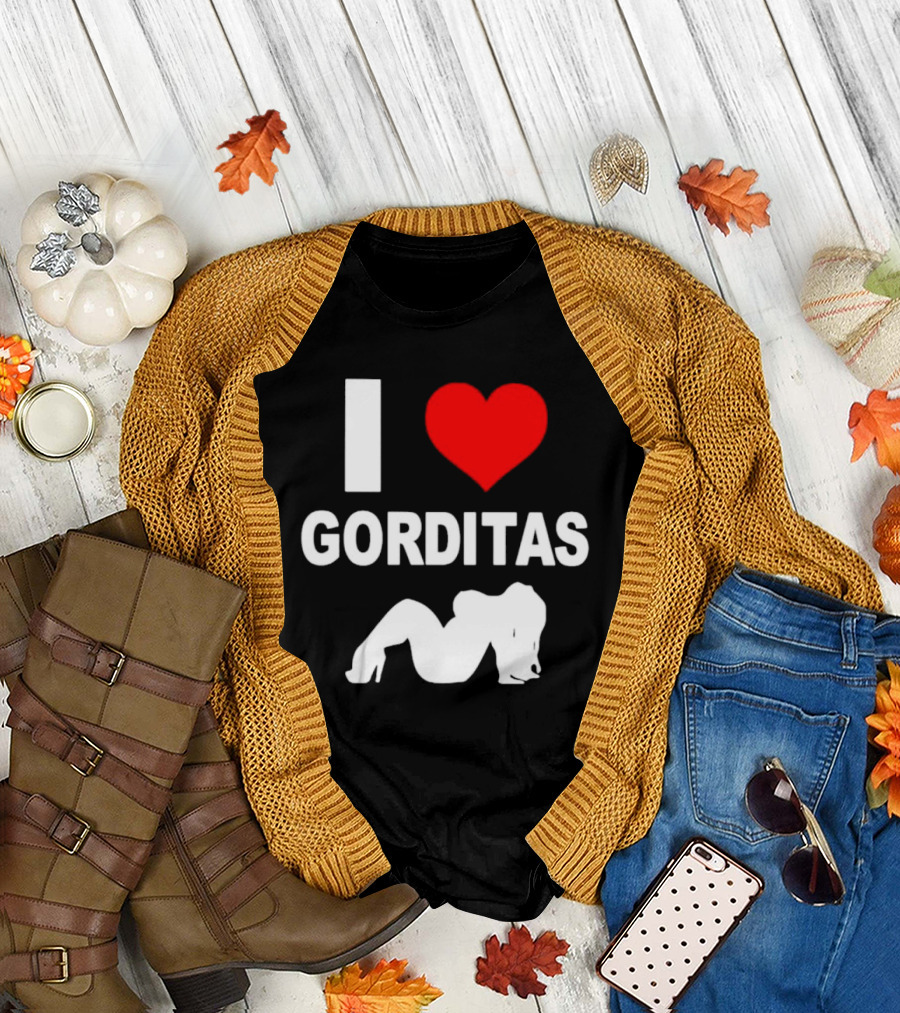 I Love Heart Gorditas T-Shirt