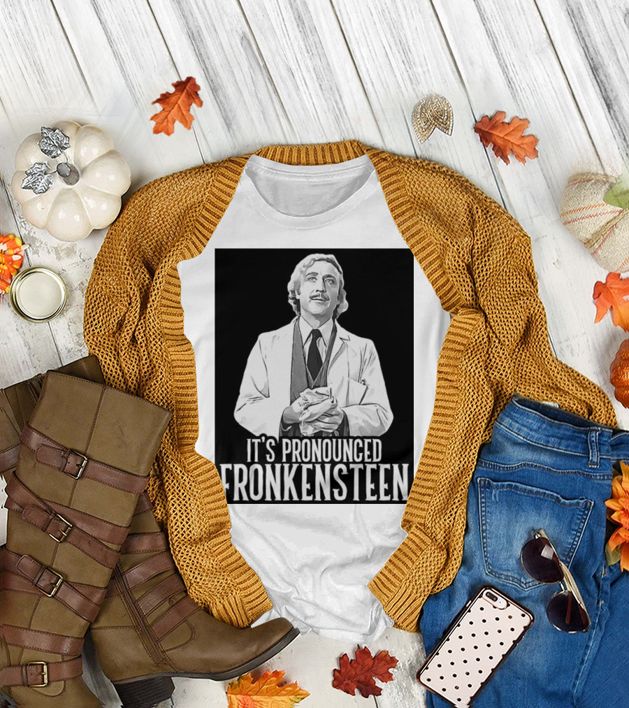 Young Frankenstein It's Pronounced Fronkensteen Gene Wilder T-Shirt