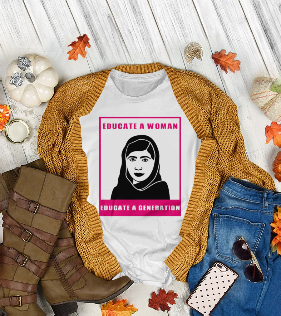 Educate a Woman Educate a Generation Malala Yousafzai T-Shirt