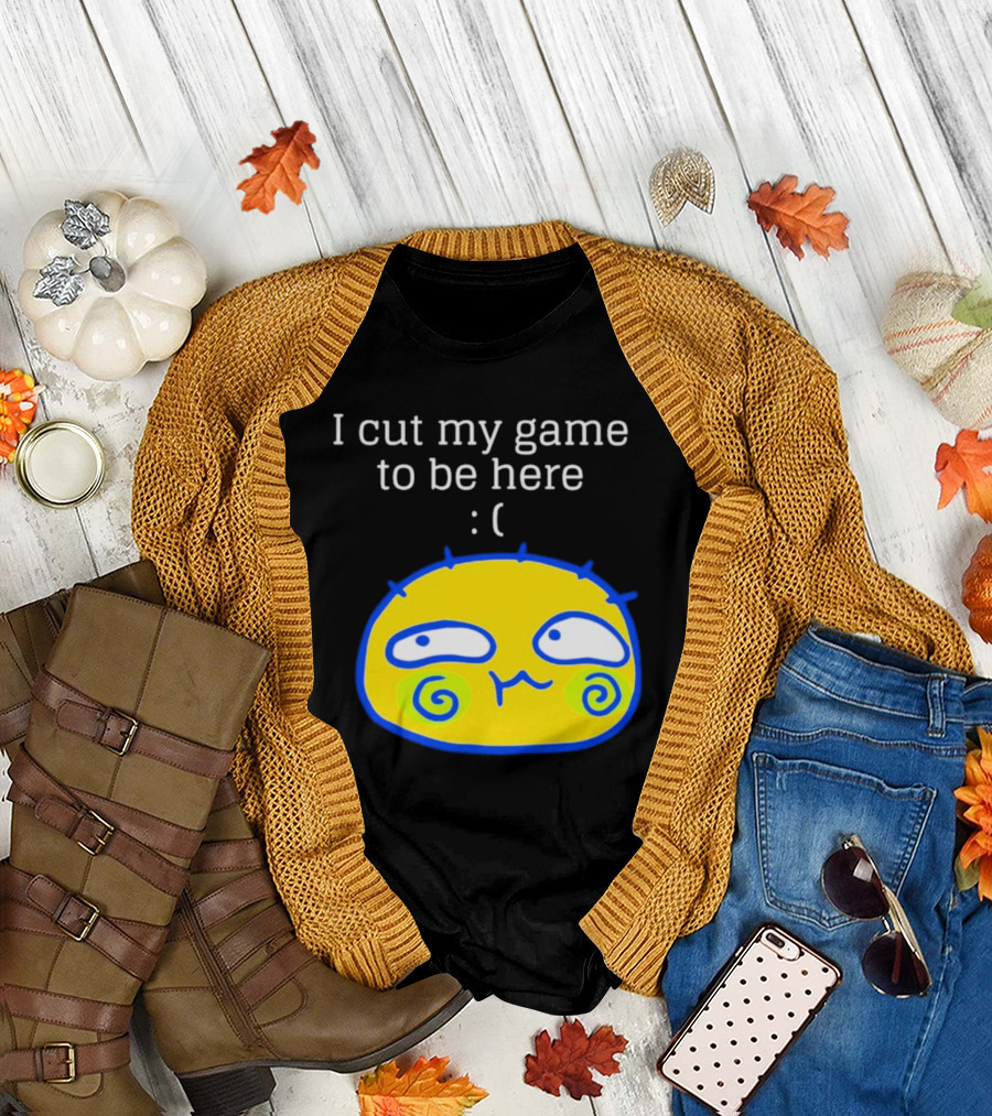 I Cut My Game to Be Here Sad Face Emoji T-Shirt