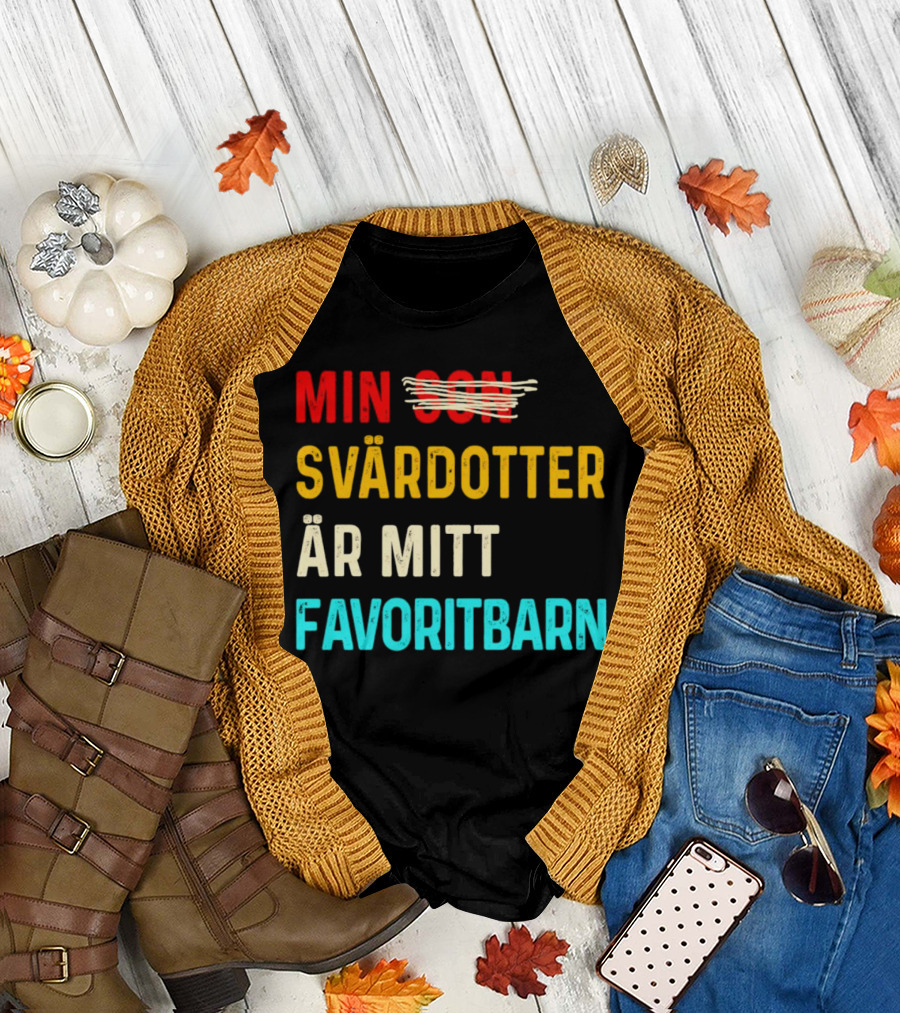 Min Svärdotter Är Mitt Favoritbarn Rolig Text T-Shirt