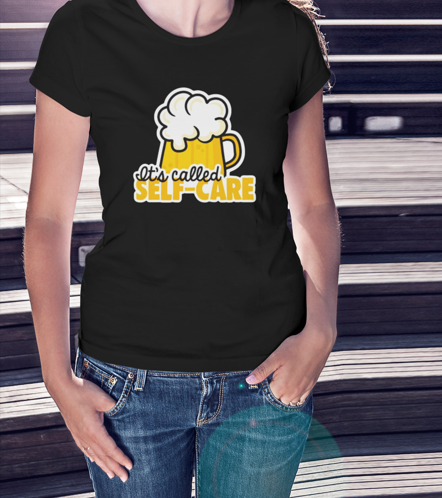 It’s Called Self-Care Beer Mug T-Shirt