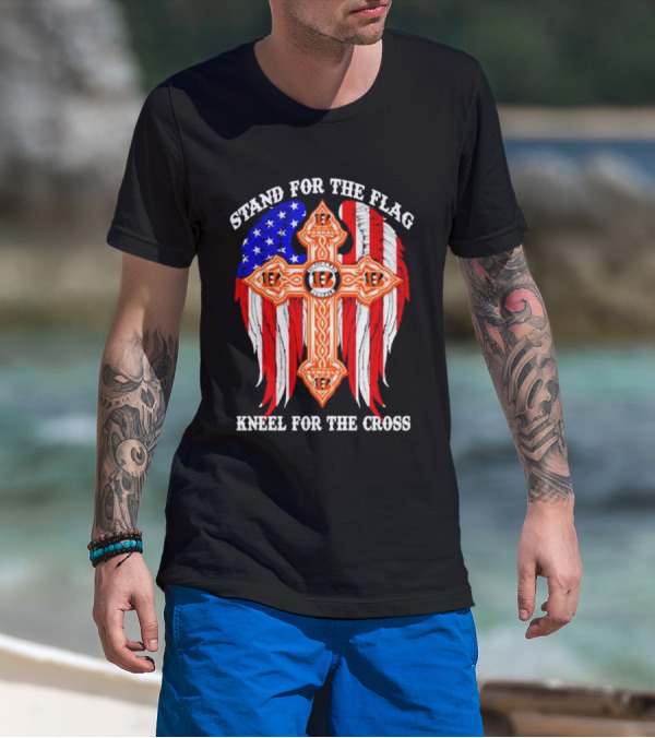 Cincinnati Bengals Stand For The Flag Kneel For The Cross Flag Cross With Bengals T-Shirt