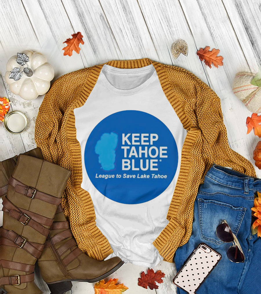 Keep Tahoe Blue League to Save Lake Tahoe T-Shirt