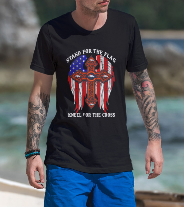 Denver Broncos Stand For The Flag Kneel For The Cross American Flag Wings T-Shirt