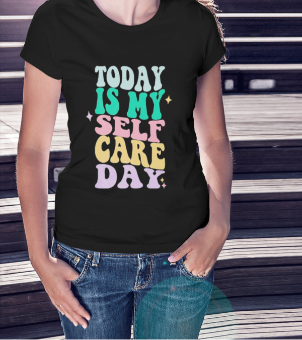 Today Is My Self Care Day Retro Colorful Groovy Typography T-Shirt
