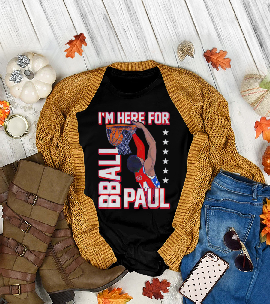 I'M HERE FOR BBALL PAUL T-Shirt