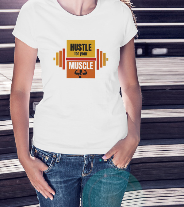 Hustle For Your Muscle With Dumbbell T-Shirt