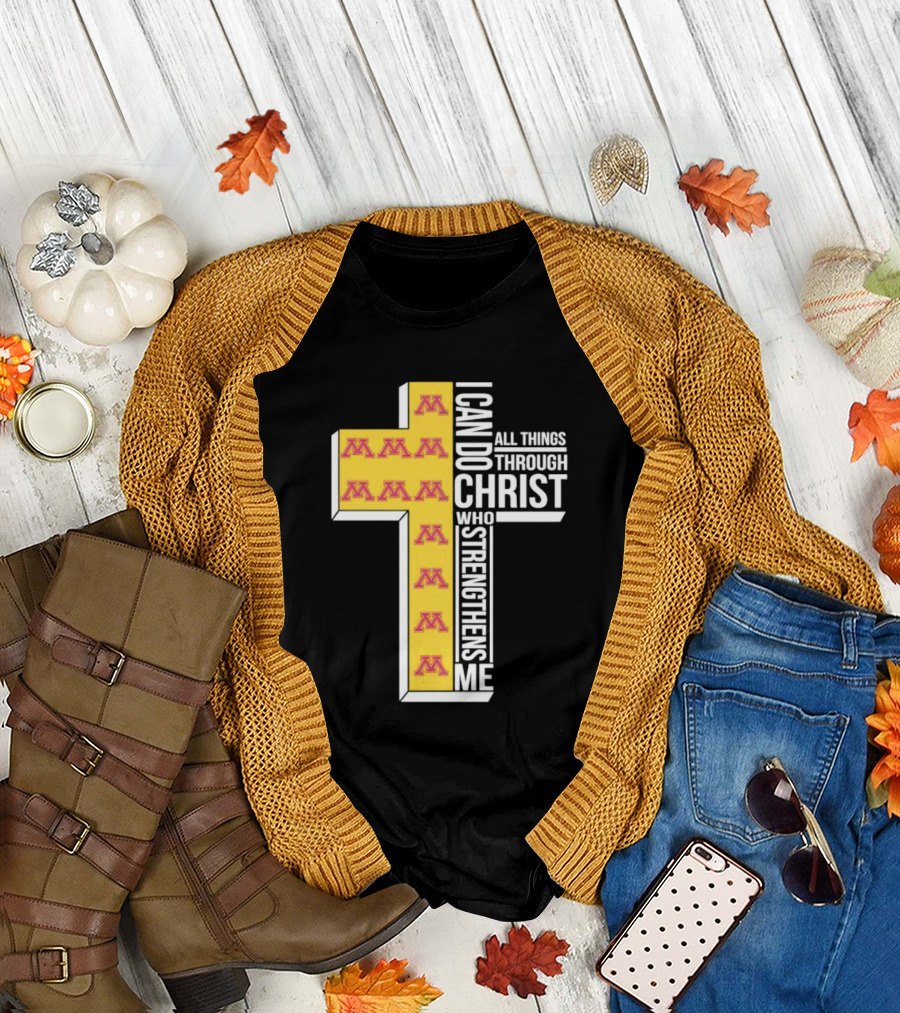 Minnesota Golden Gophers Logo Cross I Can Do All Things Through Christ Who Strengthens Me T-Shirt