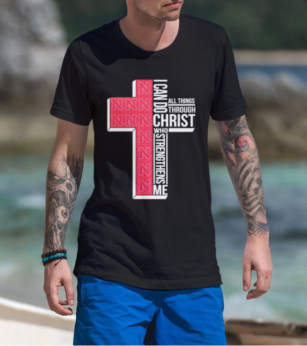 Nebraska Cornhuskers NNN I Can Do All Things Through Christ Who Strengthens Me T-Shirt