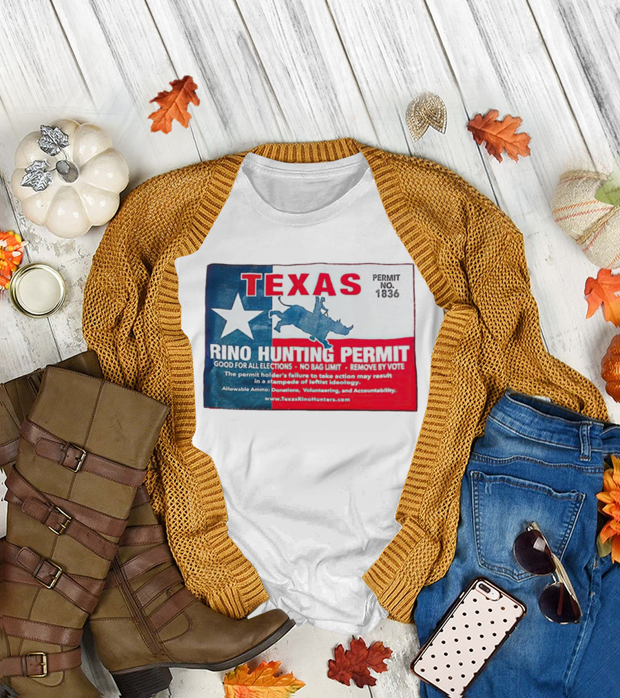 Texas Permit No. 1836 Rino Hunting Good for All Elections T-Shirt