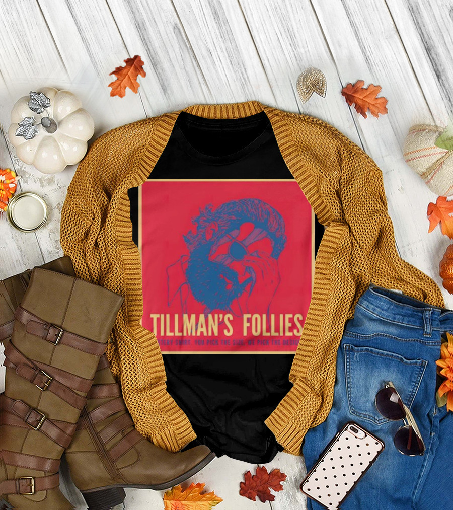 TILLMAN’S FOLLIES MYSTERY SHIRT YOU PICK THE SIZE WE PICK THE T-Shirt