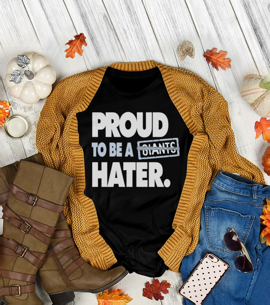 Los Angeles Baseball Proud to Be a Giants Hater T-Shirt