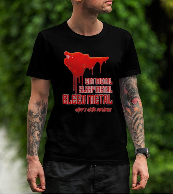 Eat Metal Sleep Metal Bleed Metal Sister Mary's Metal Reviews T-Shirt