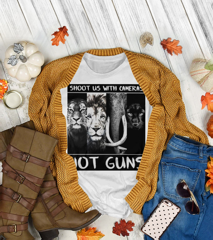 SHOOT US WITH CAMERAS NOT GUNS Tiger Lion Elephant Panther T-Shirt