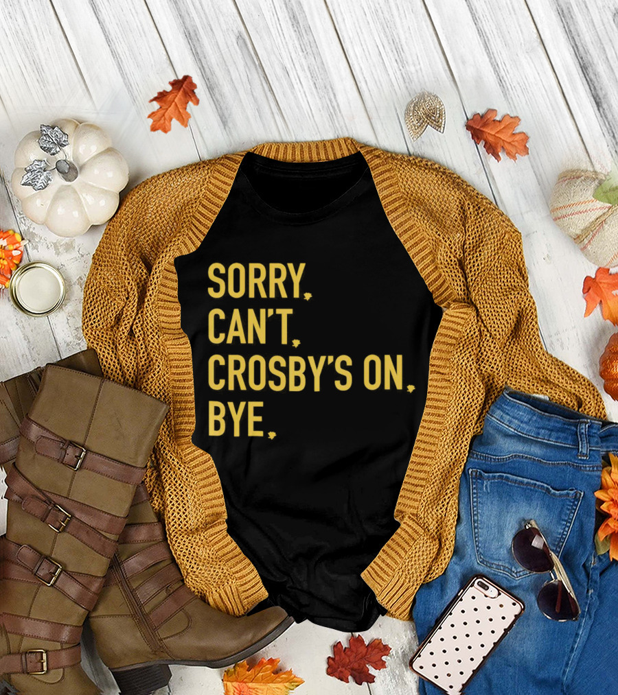 Sidney Crosby Sorry Can’t Crosby’s On Bye T-Shirt