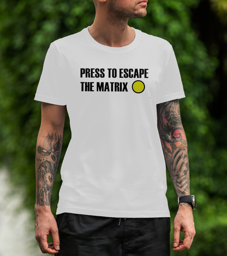 Press To Escape The Matrix With Yellow Button T-Shirt