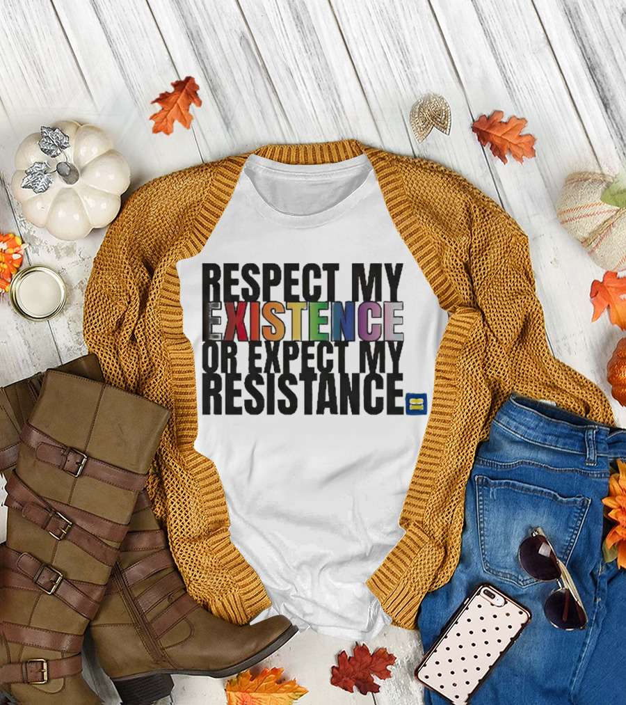 Respect My Existence or Expect My Resistance Pride Equality T-Shirt