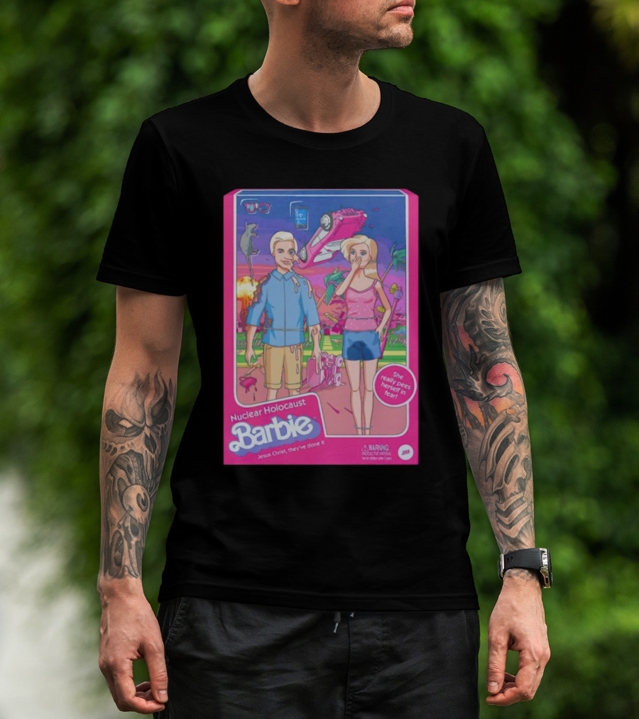 Nuclear Holocaust Barbie Jesus Christ They've Done It Pink Warning T-Shirt
