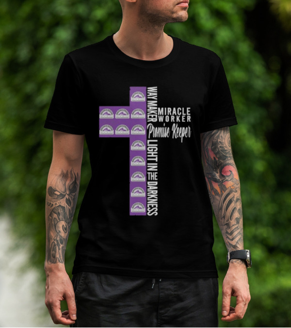 Colorado Rockies Way Maker Miracle Worker Promise Keeper Light In The Darkness Cross T-Shirt