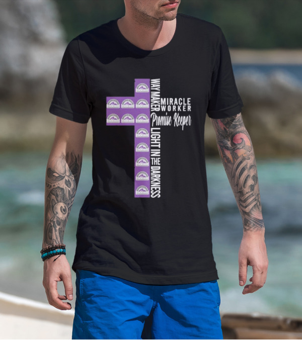 Colorado Rockies Way Maker Miracle Worker Promise Keeper Light In The Darkness Cross T-Shirt