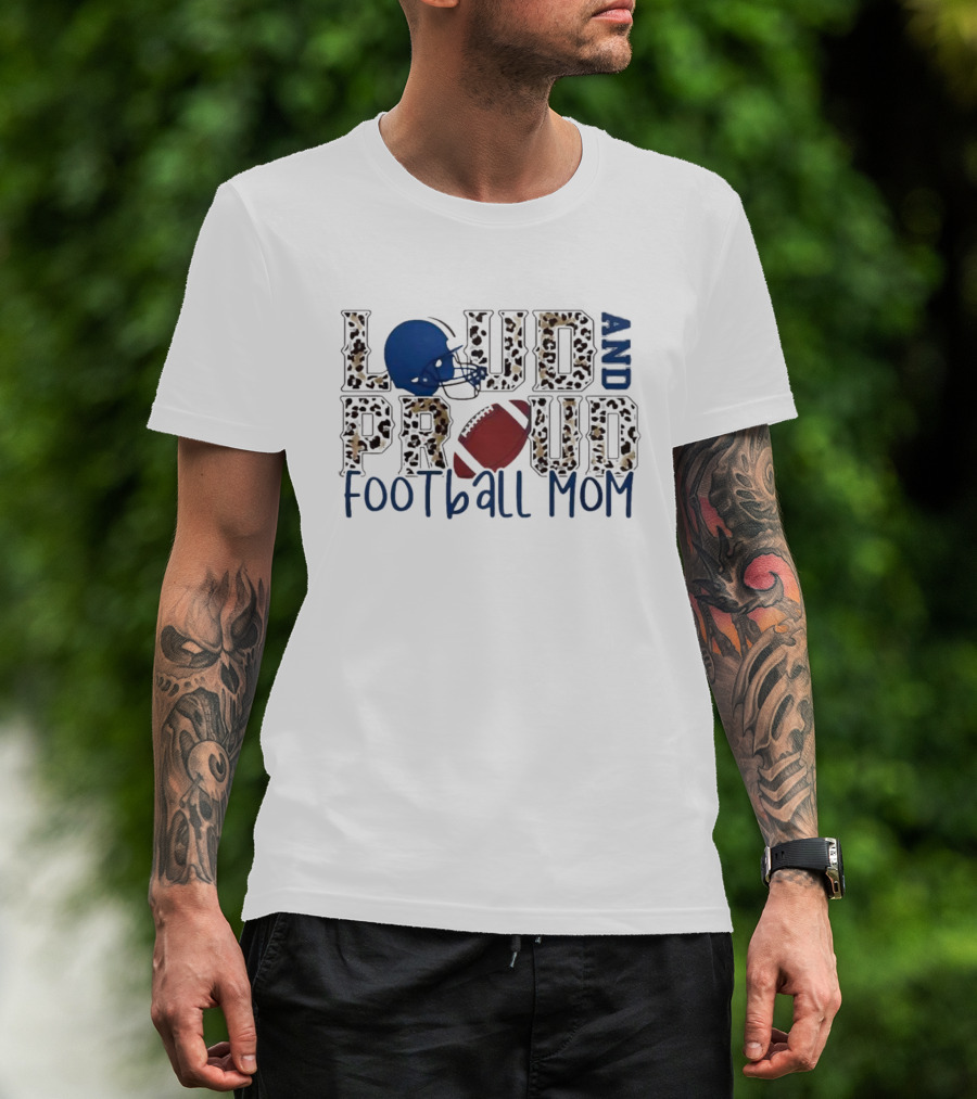 Loud And Proud Leopard Football Mom T-Shirt