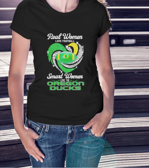 Real Women Love Football Smart Women Love The Oregon Ducks Diamond Heart T-Shirt