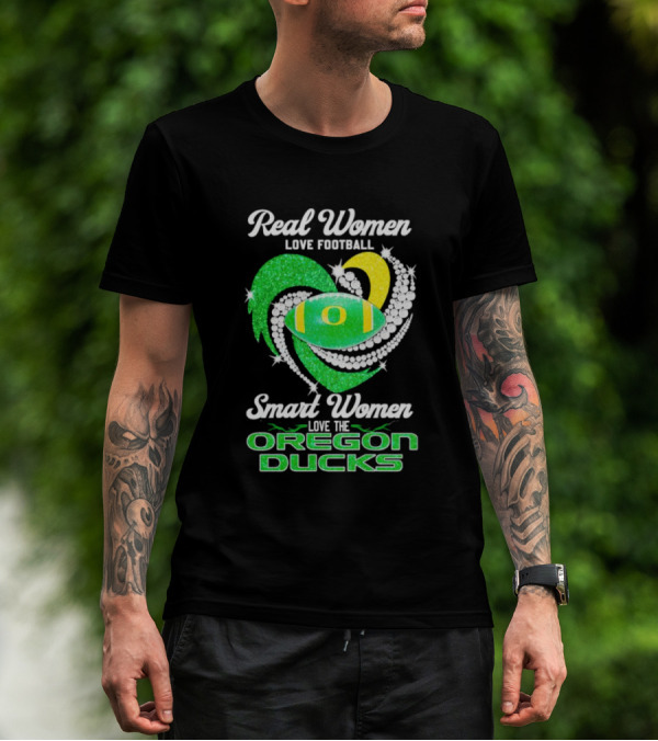 Real Women Love Football Smart Women Love The Oregon Ducks Diamond Heart T-Shirt