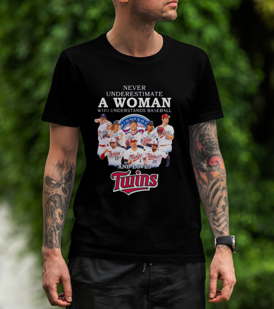 NEVER UNDERESTIMATE A WOMAN WHO UNDERSTANDS BASEBALL AND LOVES MINNESOTA TWINS T-Shirt