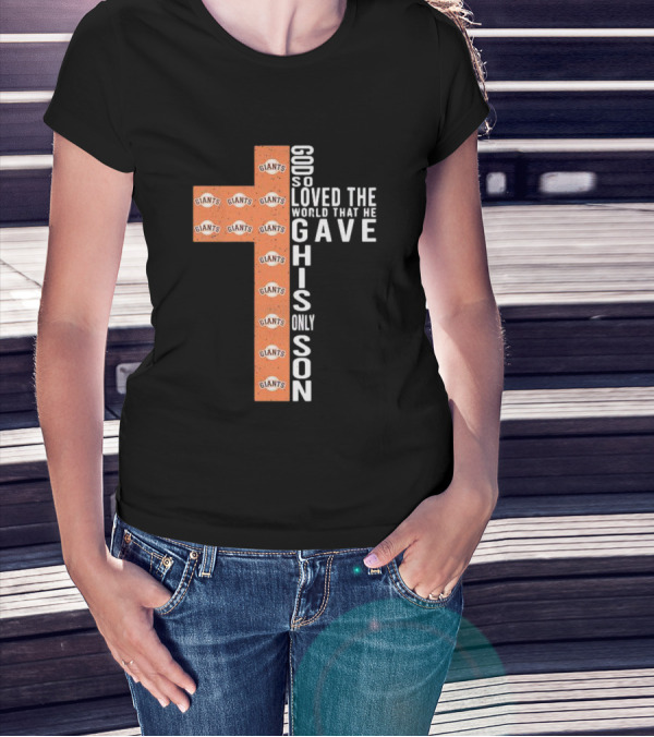Giants God So Loved The World That He Gave His Only Son Cross T-Shirt