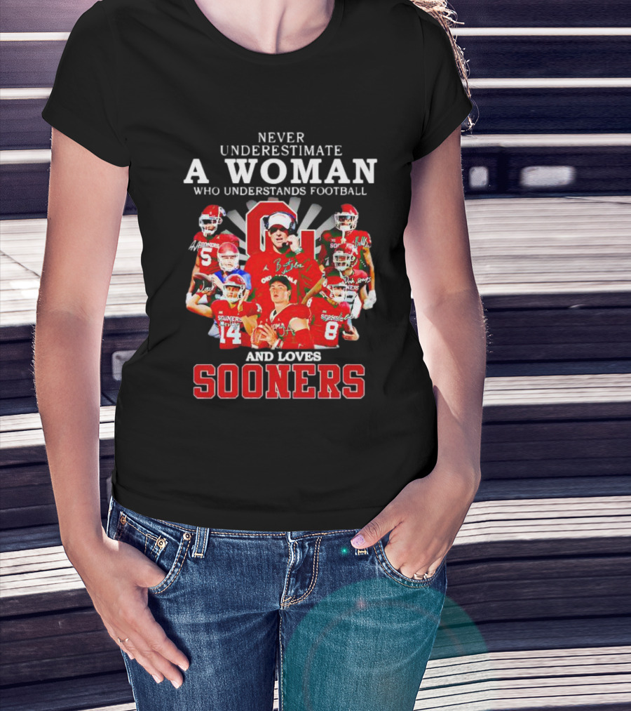 Never Underestimate A Woman Who Understands Football And Loves Sooners Players With Oklahoma T-Shirt