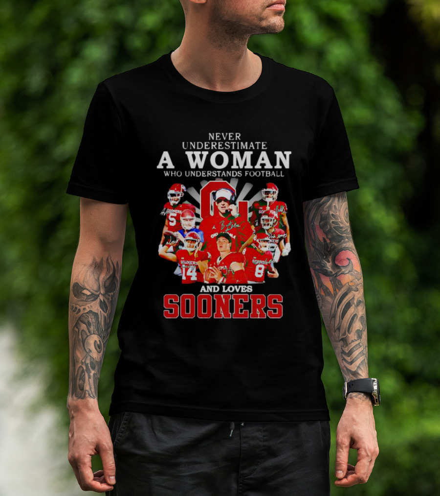 Never Underestimate A Woman Who Understands Football And Loves Sooners Players With Oklahoma T-Shirt