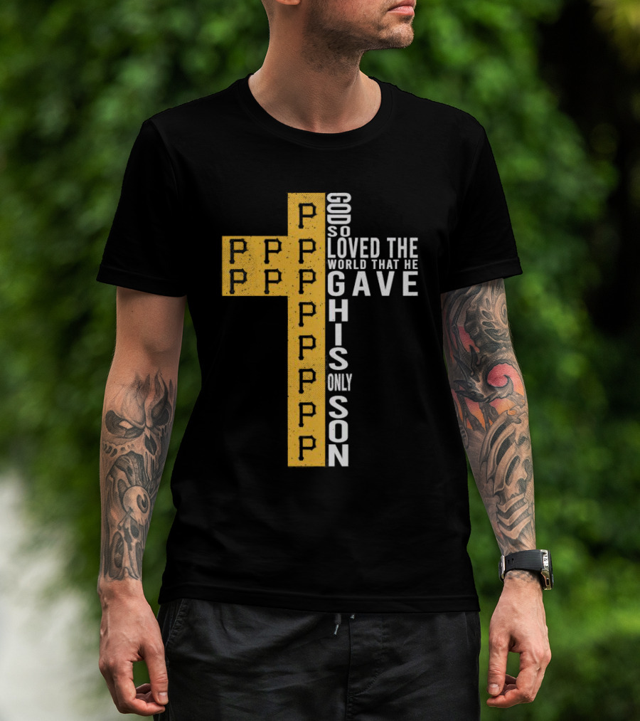 Pirates Cross God So Loved The World That He Gave His Only Son T-Shirt