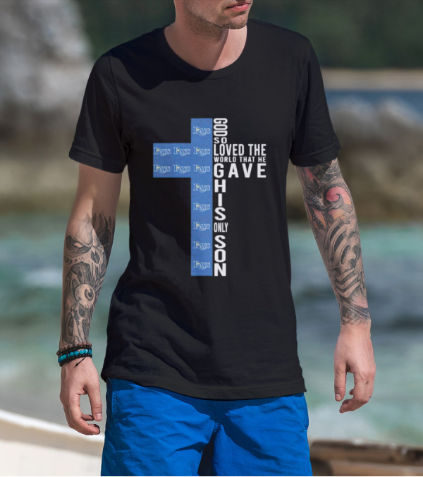 Rays Logo Cross God So Loved The World That He Gave His Only Son T-Shirt
