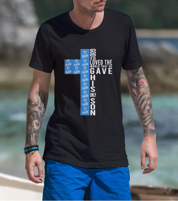 Kansas City Royals God So Loved The World That He Gave His Only Son T-Shirt