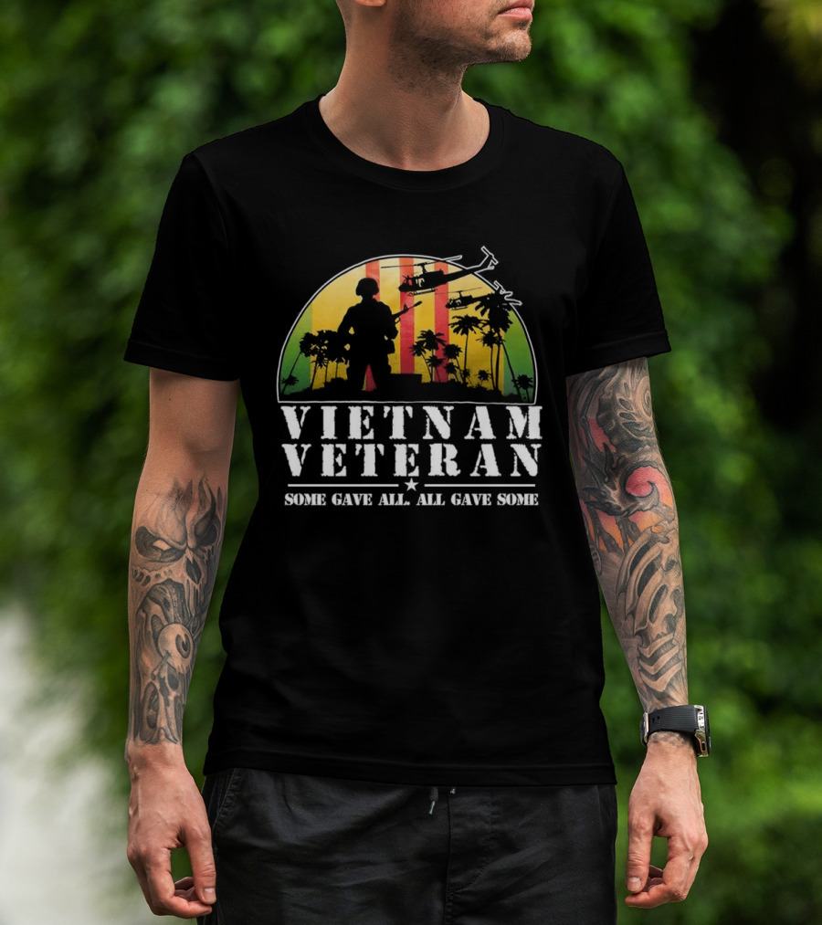 Vietnam Veteran Some Gave All All Gave Some Soldier Silhouette Helicopter Sunset Palm Trees T-Shirt