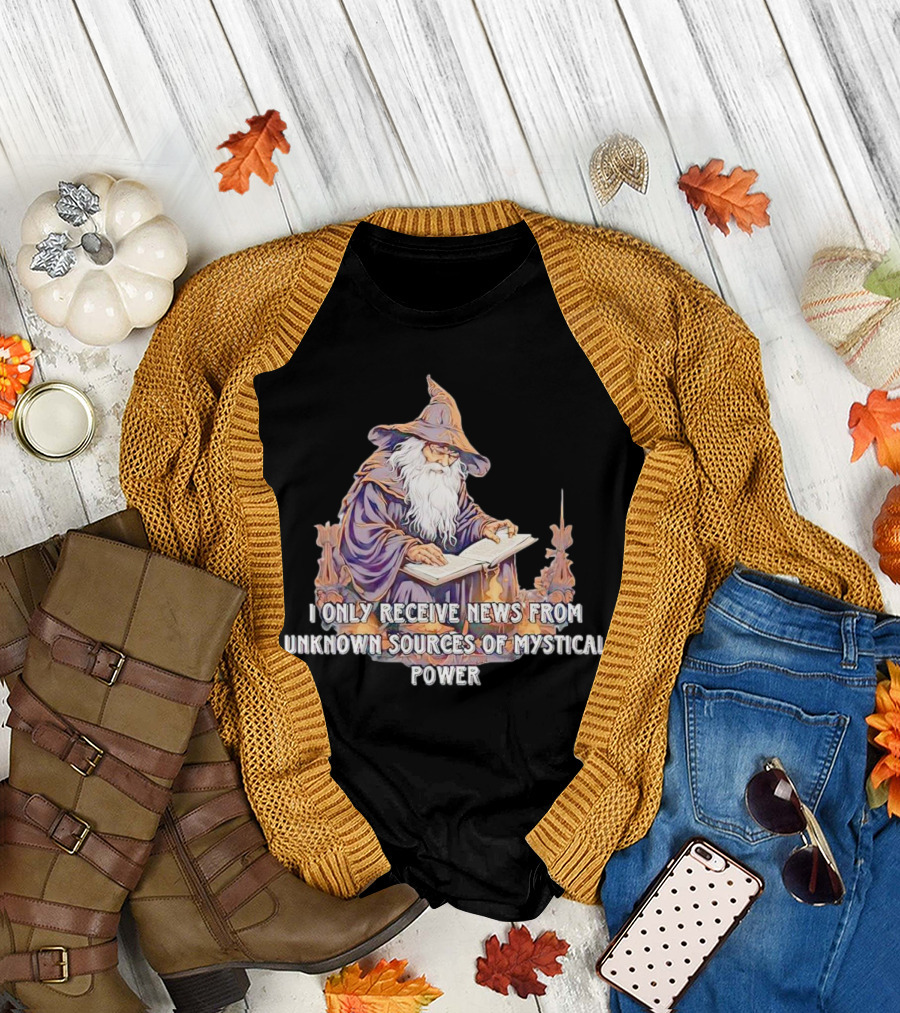 I Only Receive News from Unknown Sources of Mystical Power Wizard Reading Book T-Shirt